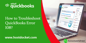 How to Troubleshoot QuickBooks Error Code 108?